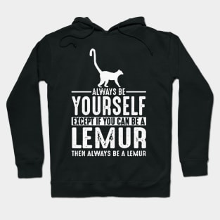 Always Be Yourself Lemur Hoodie